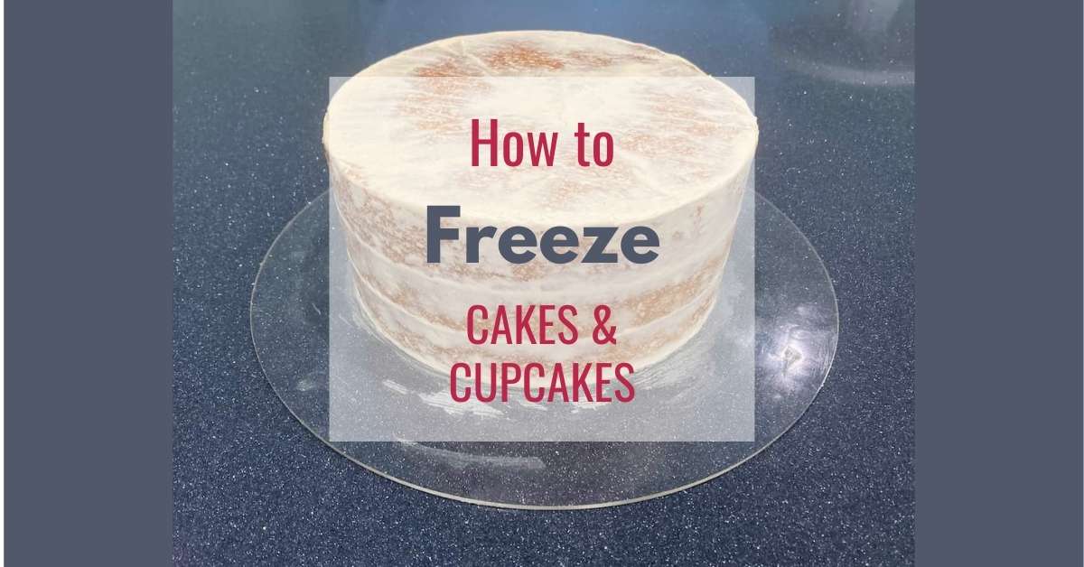 How To Freeze Cakes And Cupcakes Like A Pro Super Novice Baker